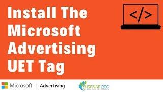 Install The Microsoft Advertising/Bing Ads Universal Event Tracking UET Tag with Google Tag Manager