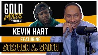 Gold Minds With Kevin Hart Podcast: Stephen A. Smith Interview | Full Episode