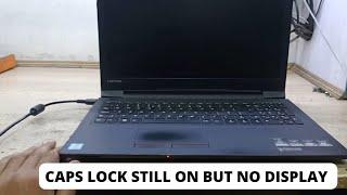 Lenovo IdeaPad V110 Not Turning on - Lenovo v110 caps lock still on but no display - laptop repair