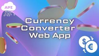 Creating a Currency Converter Web App with JavaScript HTML CSS