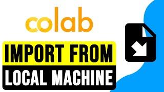 How to IMPORT DATASET from LOCAL MACHINE to GOOGLE COLAB 2024 | Load Dataset in Google Colab