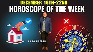  Your Weekly Horoscope Forecast!  December 16-22 with Raja Haider