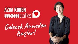 GELECEK ANNEDEN BAŞLAR! | #Momtalks KONUŞMASI