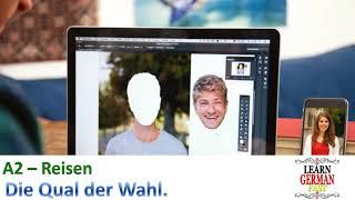 learn German with Bilal:- Reisen, Die Qual der wahi