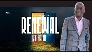 Renewal By Faith -  Pastor Yemi Odusolu - 2024-08-18