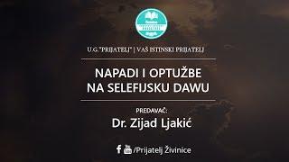 NAPADI I OPTUŽBE NA SELEFIJSKU DAWU | Dr. Zijad Ljakić - 2017.