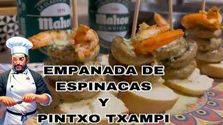 EMPANADA DE ESPINACAS Y PINTXO TXAMPI