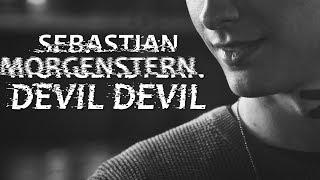 Sebastian Morgenstern | Devil Devil