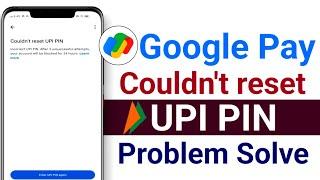 Google pay upi pin problem - how to reset upi pin in google pay 2024