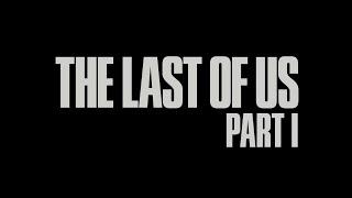 The Last of Us Part 1 (PS5) [1] - no commentary