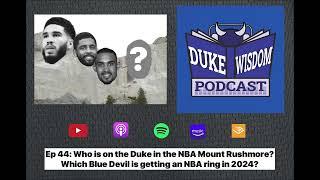 Ep. 44: Who is on the Duke in the NBA Mount Rushmore? + Who is getting an NBA ring in 2024?