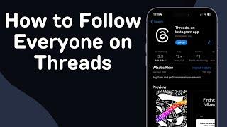 How to Follow Everyone on Threads (Full Guide)