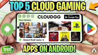 Top 5 FREE Cloud Gaming Apps On Play Store | Best Cloud Gaming Apps For Android 2025