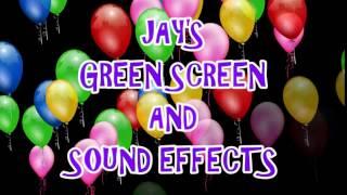 JAYS GREEN SCREEN AND SOUND EFFECTS