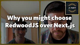 Reasons to choose RedwoodJS over Next.js (Tom Preston-Werner)