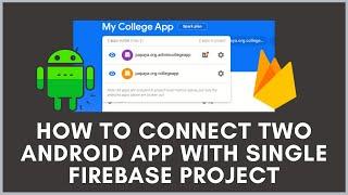 How to add another Android App into an existing Firebase Project