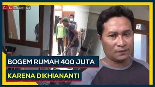 Kecewa istri selingkuh , rumah senilai 400 juta dihancurkan sang suami