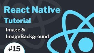 React Native Tutorial #15 - Image & ImageBackground