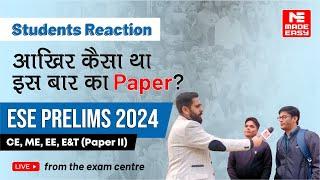 ESE 2024 Prelims | CE | ME | EE | E&T | Paper 2| Students Reaction LIVE from the Centers | MADE EASY