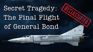 Secret Tragedy: The Final Flight of General Bond