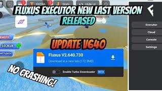 [NEW] FLUXUS EXECUTOR LASTEST VERSION V640 REALISED | NO LAG | EXECUTOR MOBILE ROBLOX