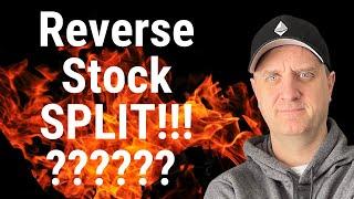 REVERSE STOCK SPLIT! WHAT YOU NEED TO KNOW BEFORE MONDAY!