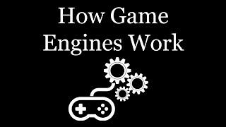 How Game Engines Work!