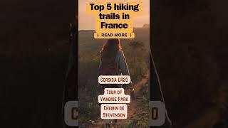 Top 5 hiking trails in France ||  #alpineadventures #trailadventures #france #frencehikes