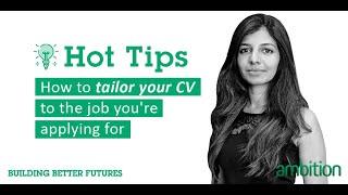 Ambition Hot Tips: How to tailor your CV to the job you're applying for