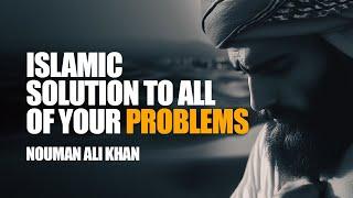 Islamic Solution to All of Your Problems | Nouman Ali Khan