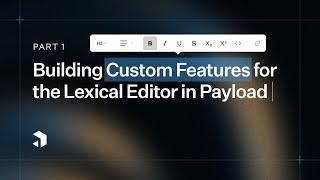 Build Custom Features for the Lexical Editor in Payload: Part I