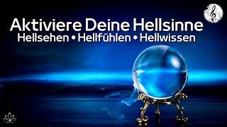 Hellsinne aktivieren | Frequenz zur Entwicklung von Hellsichtigkeit & Hellfühligkeit & Intuition 