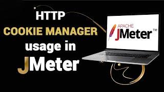 HTTP Cookie Manager Usage & Example in JMeter | Advanced JMeter Tutorial