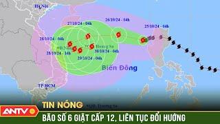 Tin bão mới nhất: Bão số 6 hướng đi phức tạp, biển động rất mạnh | ANTV