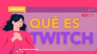 ¿Qué es Twitch?