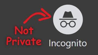 Incognito isn't Private at all.