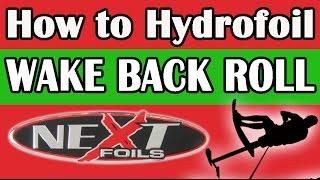 How To WAKE BACK ROLL. Learn to Hydrofoil w Mike Murphy, Tips and Tricks