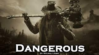 EPIC ROCK | ''Dangerous'' by Welshly Arms