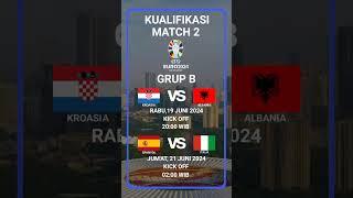 MATCH 2 - JADWAL PERTANDINGAN EURO GRUP B - KROASIA VS ALBANIA - SPANYOL VS ITALIA