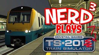 Nerd³ Plays... Train Simulator 2017 - Trên Efelychydd