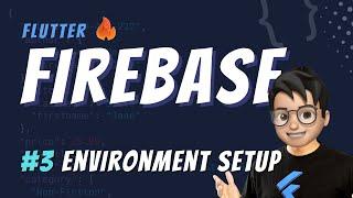 FlutterFire Tutorial | Firebase environment setup | Part 3