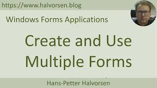 Windows Forms Applications - Create and Use Multiple Forms