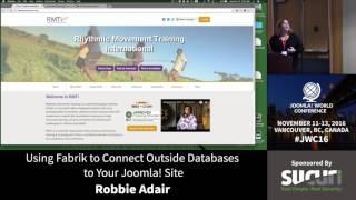 JWC 2016 - Using Fabrik to Connect Outside Databases to Your Joomla! Site - Robbie Adair