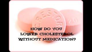 How to lower your Cholesterol without MEDICATION YouTube