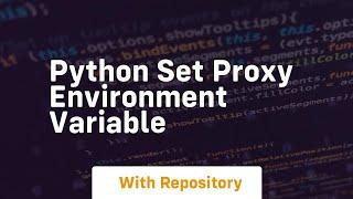 python set proxy environment variable