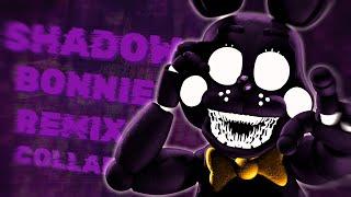 [FNAF COLLAB] SHADOW BONNIE REMIX COLLAB