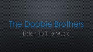 The Doobie Brothers Listen to the Music Lyrics