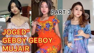 KUMPULAN TIKTOK JOGED GEBOY GEBOY MUJAIR PART 3