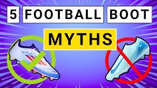 STOP Believing These 5 Football Boot Lies!