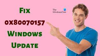 Fix 0x80070157 Windows Update error